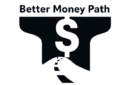 Better Money Path – Your Guide to Smarter Finances